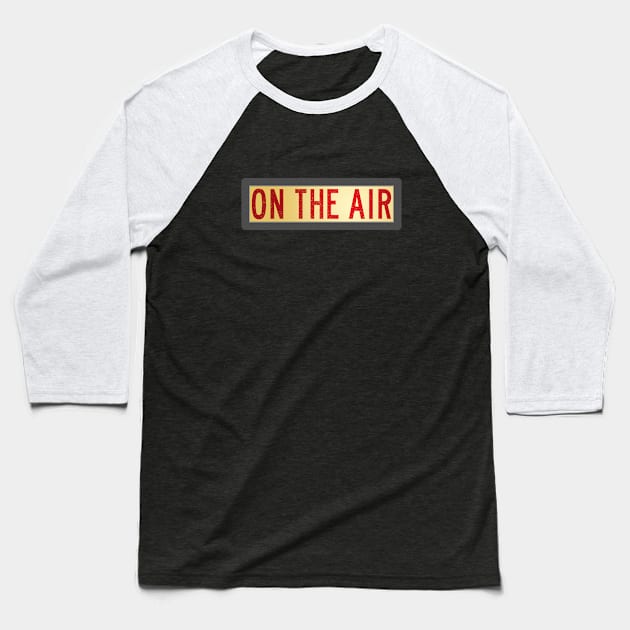 Retro "On the Air" Sign Baseball T-Shirt by GloopTrekker